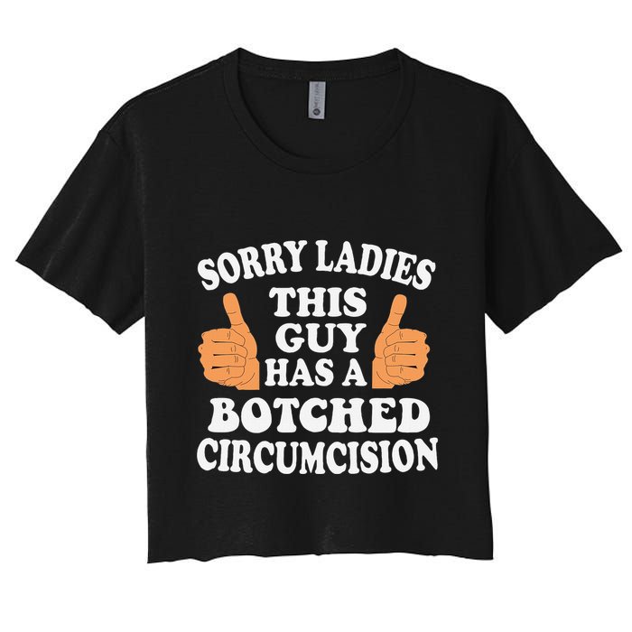 Sorry Ladies This Guy Has A Botched Circumcision Funny Crop Top