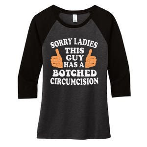 Sorry Ladies This Guy Has A Botched Circumcision Funny Women's Tri-Blend 3/4-Sleeve Raglan Shirt