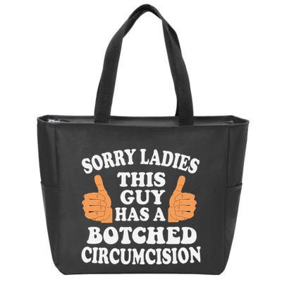 Sorry Ladies This Guy Has A Botched Circumcision Funny Zip Tote Bag
