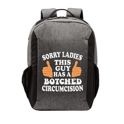 Sorry Ladies This Guy Has A Botched Circumcision Funny Vector Backpack