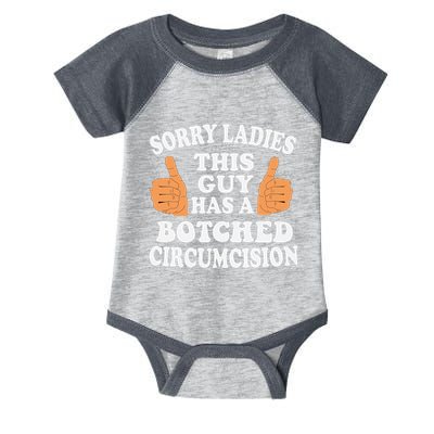 Sorry Ladies This Guy Has A Botched Circumcision Funny Infant Baby Jersey Bodysuit
