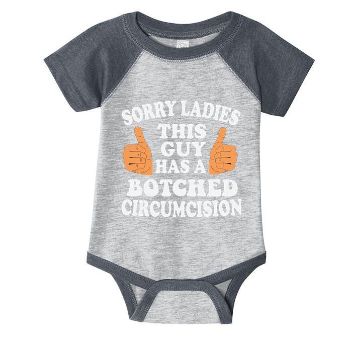 Sorry Ladies This Guy Has A Botched Circumcision Funny Infant Baby Jersey Bodysuit