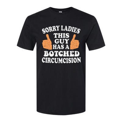 Sorry Ladies This Guy Has A Botched Circumcision Funny Softstyle® CVC T-Shirt