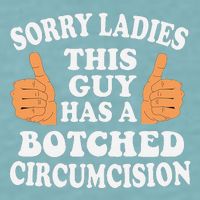 Sorry Ladies This Guy Has A Botched Circumcision Funny Sueded Cloud Jersey T-Shirt