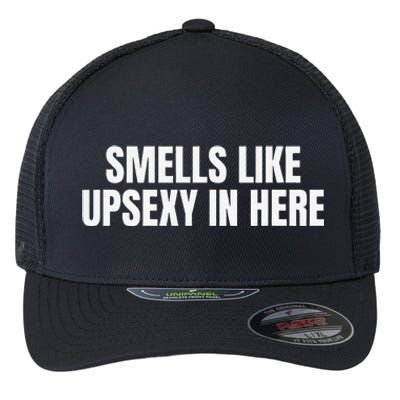 Smells Like Up Sexy In Here Flexfit Unipanel Trucker Cap