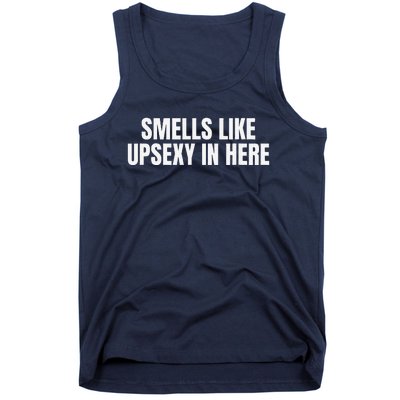 Smells Like Up Sexy In Here Tank Top