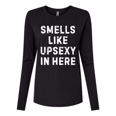 Smell Like Upsexy In Here Funny Meme Sarcastic Womens Cotton Relaxed Long Sleeve T-Shirt