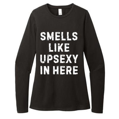 Smell Like Upsexy In Here Funny Meme Sarcastic Womens CVC Long Sleeve Shirt