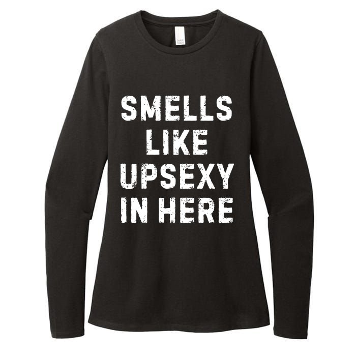 Smell Like Upsexy In Here Funny Meme Sarcastic Womens CVC Long Sleeve Shirt