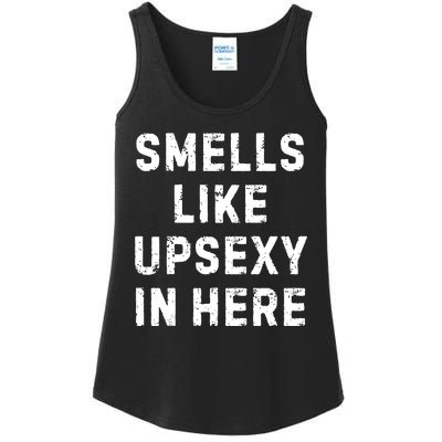 Smell Like Upsexy In Here Funny Meme Sarcastic Ladies Essential Tank