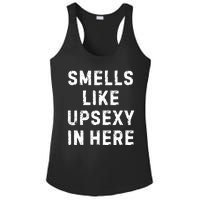 Smell Like Upsexy In Here Funny Meme Sarcastic Ladies PosiCharge Competitor Racerback Tank