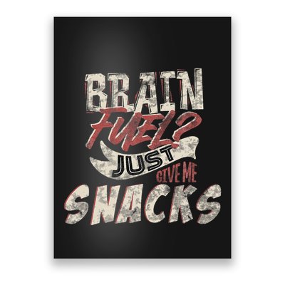 Snack LoverS Ultimate Brain Fuel Humor Poster