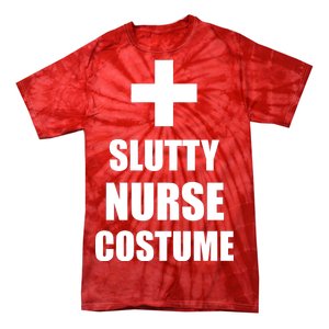 Slutty Nurse Costume Tie-Dye T-Shirt