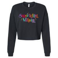 Super Leftist Villain Cropped Pullover Crew