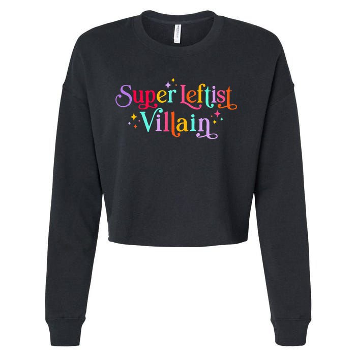 Super Leftist Villain Cropped Pullover Crew