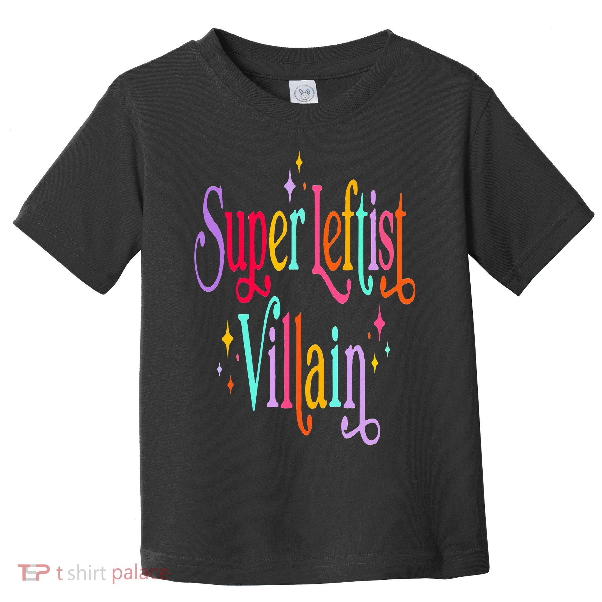 Super Leftist Villain Toddler T-Shirt