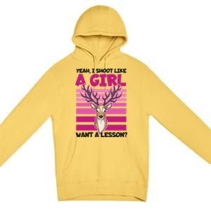 Shoot Like Want A Lesson Design Deer Hunting Meaningful Gift Premium Pullover Hoodie