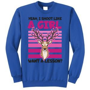 Shoot Like Want A Lesson Design Deer Hunting Meaningful Gift Sweatshirt