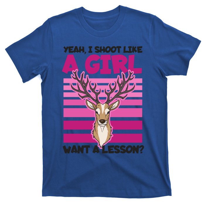 Shoot Like Want A Lesson Design Deer Hunting Meaningful Gift T-Shirt