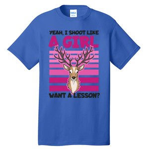 Shoot Like Want A Lesson Design Deer Hunting Meaningful Gift Tall T-Shirt