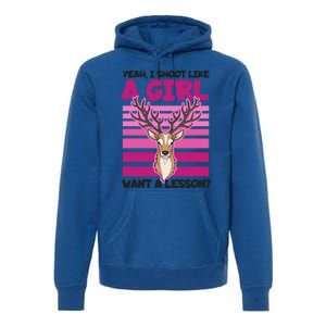 Shoot Like Want A Lesson Design Deer Hunting Meaningful Gift Premium Hoodie