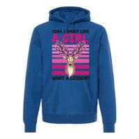 Shoot Like Want A Lesson Design Deer Hunting Meaningful Gift Premium Hoodie