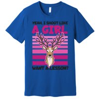 Shoot Like Want A Lesson Design Deer Hunting Meaningful Gift Premium T-Shirt