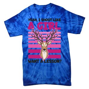 Shoot Like Want A Lesson Design Deer Hunting Meaningful Gift Tie-Dye T-Shirt