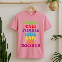 Supercalifragilisticexpialidocious Longest Word T-Shirt