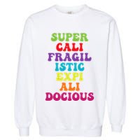 Supercalifragilisticexpialidocious Longest Word Garment-Dyed Sweatshirt