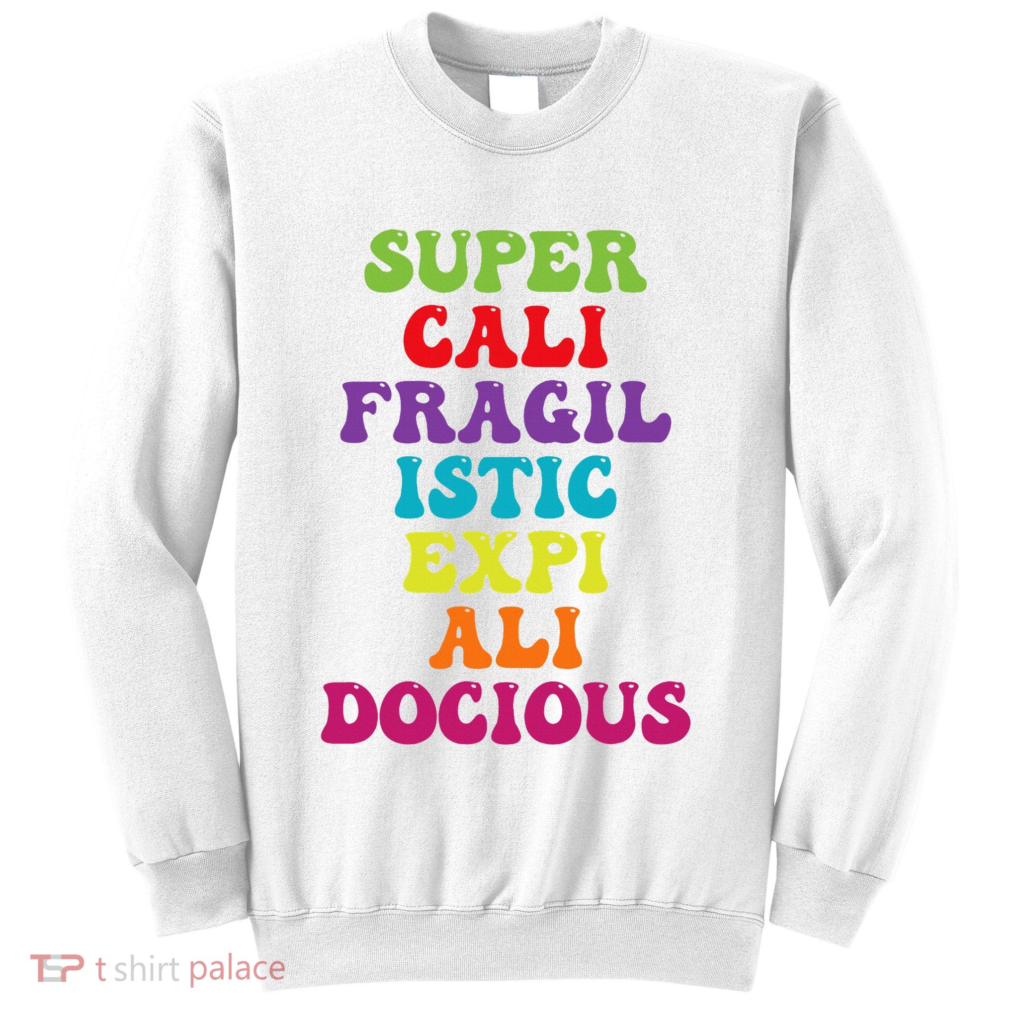 Supercalifragilisticexpialidocious Longest Word Sweatshirt