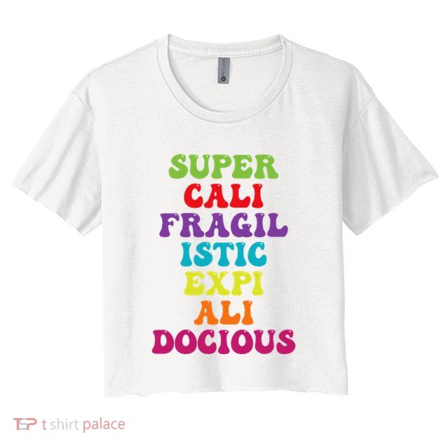 Supercalifragilisticexpialidocious Longest Word Crop Top