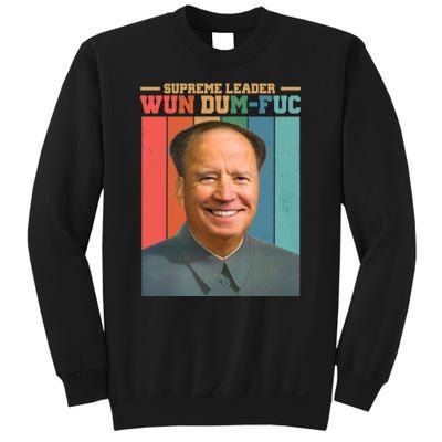 Supreme Leader Wun Dum Fuc Funny Anti Joe Biden Sweatshirt