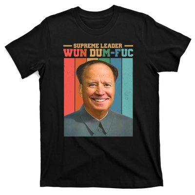 Supreme Leader Wun Dum Fuc Funny Anti Joe Biden T-Shirt