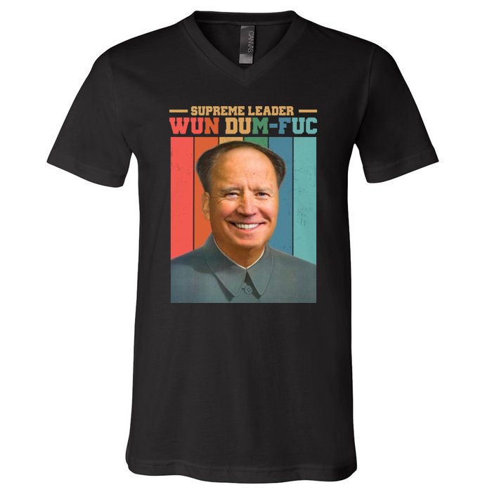 Supreme Leader Wun Dum Fuc Funny Anti Joe Biden V-Neck T-Shirt