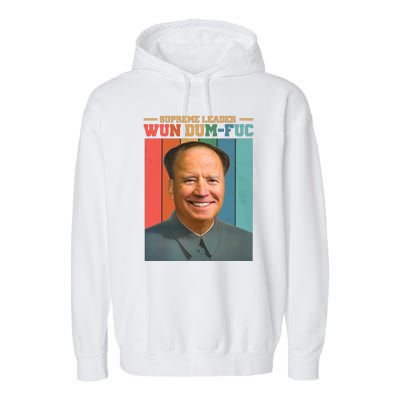 Supreme Leader Wun Dum Fuc Funny Anti Joe Biden Garment-Dyed Fleece Hoodie