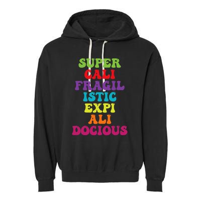 Supercalifragilisticexpialidocious Longest Word Groovy Garment-Dyed Fleece Hoodie