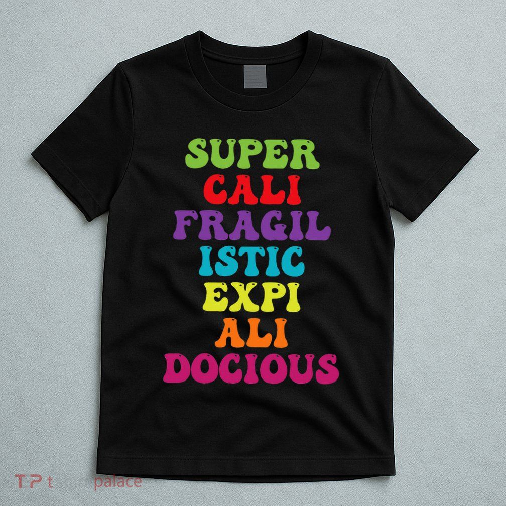 Supercalifragilisticexpialidocious Longest Word Groovy T-Shirt