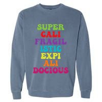 Supercalifragilisticexpialidocious Longest Word Groovy Garment-Dyed Sweatshirt