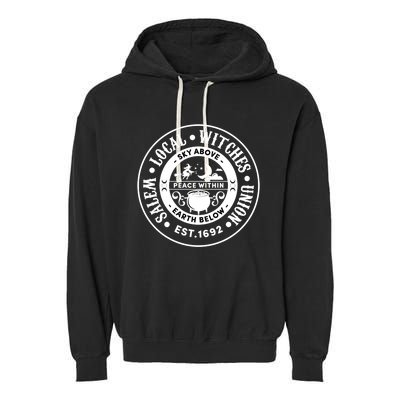 Salem Local Witches Union Sky Above Earth Est 1692 Halloween Gift Garment-Dyed Fleece Hoodie