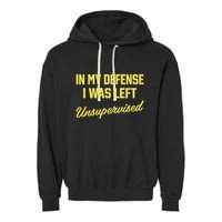 Steve Lehto Wearing In My Defense I Was Left Unsupervised Garment-Dyed Fleece Hoodie