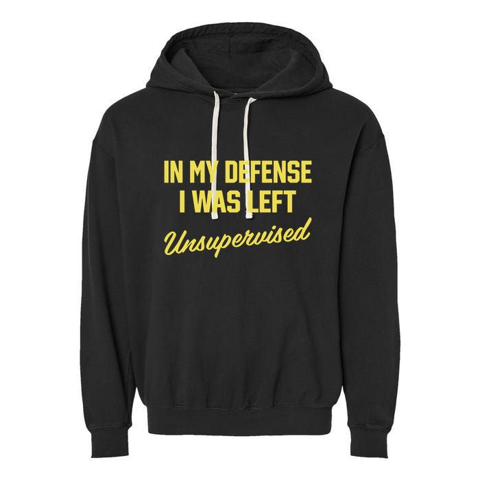 Steve Lehto Wearing In My Defense I Was Left Unsupervised Garment-Dyed Fleece Hoodie