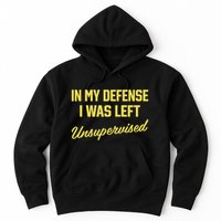 Steve Lehto Wearing In My Defense I Was Left Unsupervised Hoodie