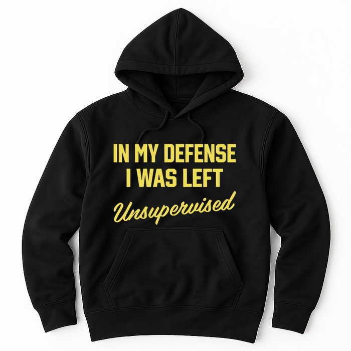 Steve Lehto Wearing In My Defense I Was Left Unsupervised Hoodie
