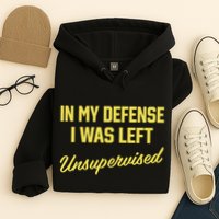 Steve Lehto Wearing In My Defense I Was Left Unsupervised Hoodie