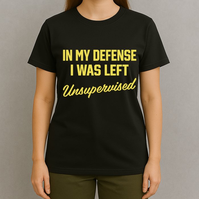 Steve Lehto Wearing In My Defense I Was Left Unsupervised T-Shirt