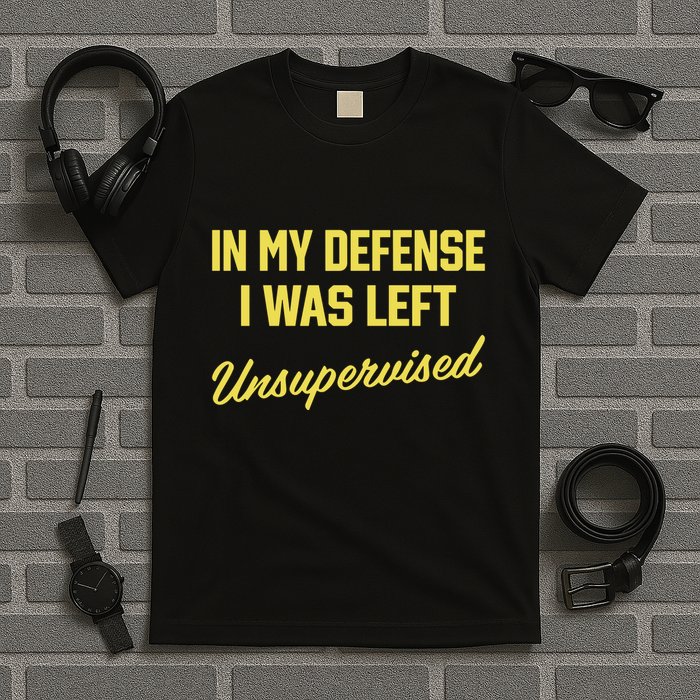 Steve Lehto Wearing In My Defense I Was Left Unsupervised T-Shirt