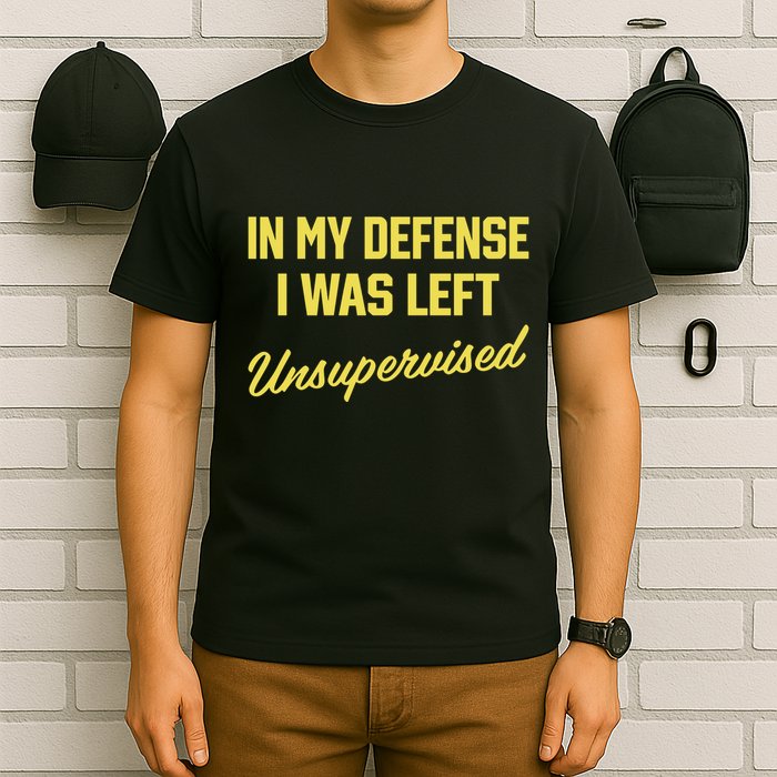 Steve Lehto Wearing In My Defense I Was Left Unsupervised T-Shirt