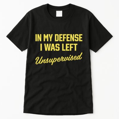Steve Lehto Wearing In My Defense I Was Left Unsupervised Tall T-Shirt