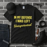 Steve Lehto Wearing In My Defense I Was Left Unsupervised Tall T-Shirt